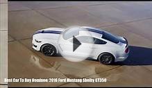 Best Car To Buy Nominee: 2016 Ford Mustang Shelby GT350.